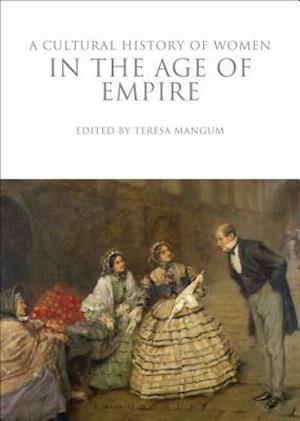 A Cultural History of Women in the Age of Empire