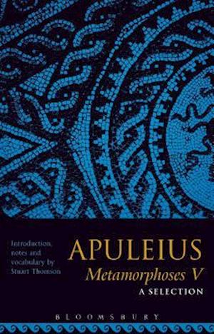 Apuleius Metamorphoses V: A Selection