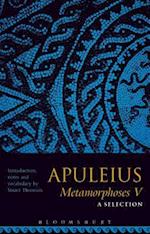 Apuleius Metamorphoses V: A Selection