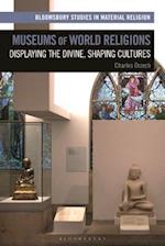 Museums of World Religions: Displaying the Divine, Shaping Cultures 