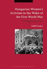 Hungarian Women’s Activism in the Wake of the First World War