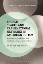 Sacred Spaces and Transnational Networks in American Sufism