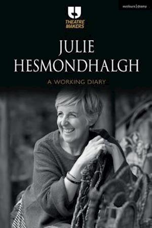 Julie Hesmondhalgh: A Working Diary