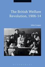 The British Welfare Revolution, 1906-14