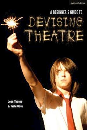 A Beginner's Guide to Devising Theatre