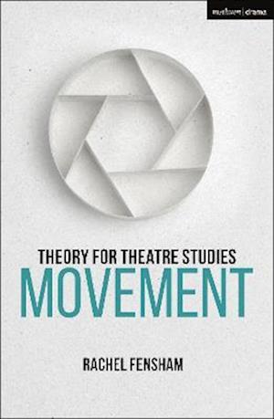 Theory for Theatre Studies: Movement