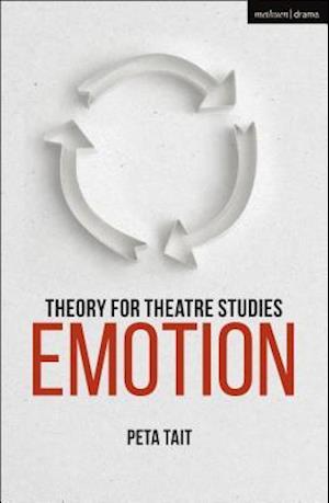 Theory for Theatre Studies: Emotion