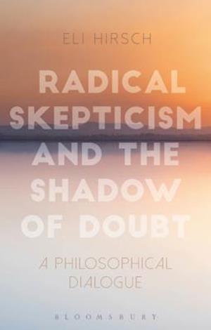 Radical Skepticism and the Shadow of Doubt