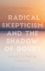 Radical Skepticism and the Shadow of Doubt