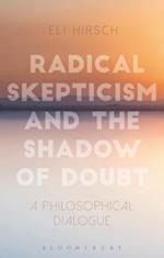 Radical Skepticism and the Shadow of Doubt