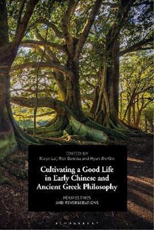 Cultivating a Good Life in Early Chinese and Ancient Greek Philosophy