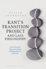 Kant’s Transition Project and Late Philosophy