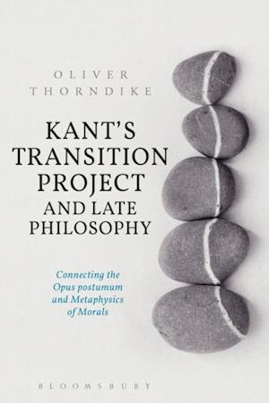 Kant’s Transition Project and Late Philosophy