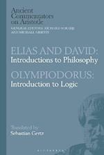 Elias and David: Introductions to Philosophy with Olympiodorus: Introduction to Logic