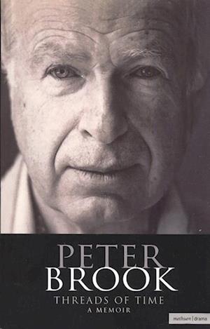 Peter Brook: Threads Of Time