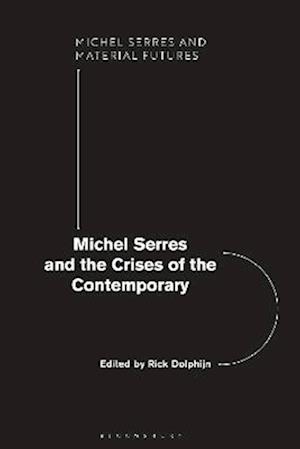 Michel Serres and the Crises of the Contemporary