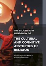 The Bloomsbury Handbook of the Cultural and Cognitive Aesthetics of Religion