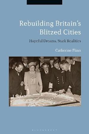 Rebuilding Britain's Blitzed Cities