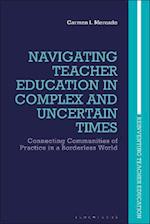 Navigating Teacher Education in Complex and Uncertain Times