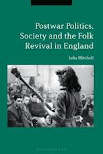 Postwar Politics, Society and the Folk Revival in England, 1945-65