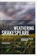 Weathering Shakespeare: Audiences and Open-air Performance 