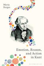 Emotion, Reason, and Action in Kant