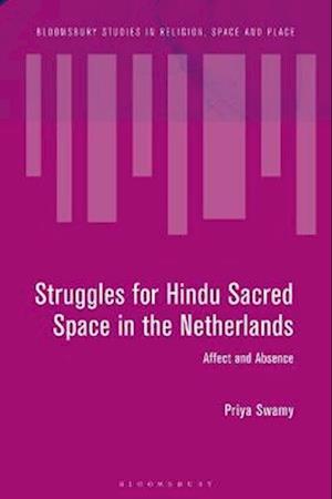 Struggles for Hindu Sacred Space in the Netherlands