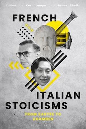 French and Italian Stoicisms: From Sartre to Agamben