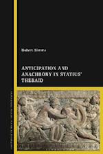 Anticipation and Anachrony in Statius’ Thebaid