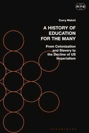 A History of Education for the Many: From Colonization and Slavery to the Decline of US Imperialism