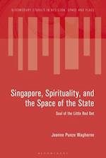 Singapore, Spirituality, and the Space of the State: Soul of the Little Red Dot 