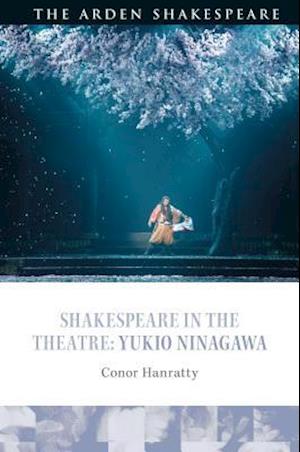 Shakespeare in the Theatre: Yukio Ninagawa