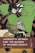 Jugendstil Women and the Making of Modern Design