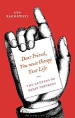 Dear Friend, You Must Change Your Life'