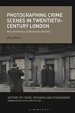 Photographing Crime Scenes in Twentieth-Century London: Microhistories of Domestic Murder 