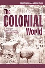 The Colonial World: A History of European Empires, 1780s to the Present 