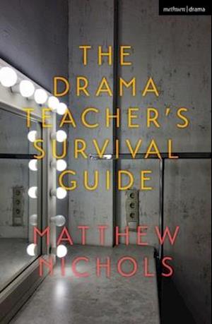 The Drama Teacher's Survival Guide