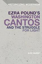 Ezra Pound''s Washington Cantos and the Struggle for Light
