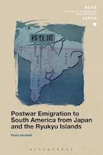 Postwar Emigration to South America from Japan and the Ryukyu Islands