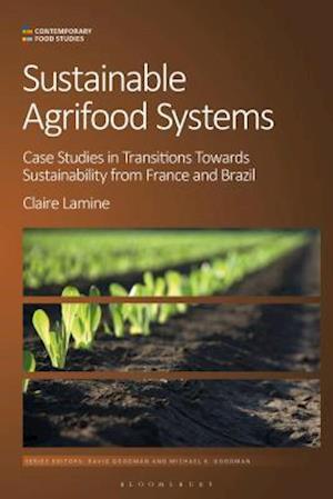 Sustainable Agri-food Systems: Case Studies in Transitions Towards Sustainability from France and Brazil