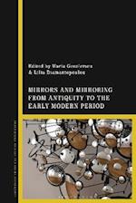 Mirrors and Mirroring from Antiquity to the Early Modern Period