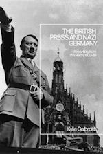 The British Press and Nazi Germany: Reporting from the Reich, 1933-9 