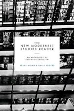 The New Modernist Studies Reader: An Anthology of Essential Criticism 