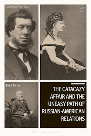 Catacazy Affair and the Uneasy Path of Russian-American Relations