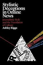 Stylistic Deceptions in Online News: Journalistic Style and the Translation of Culture 