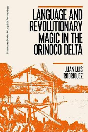 Language and Revolutionary Magic in the Orinoco Delta