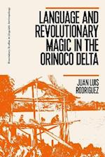 Language and Revolutionary Magic in the Orinoco Delta