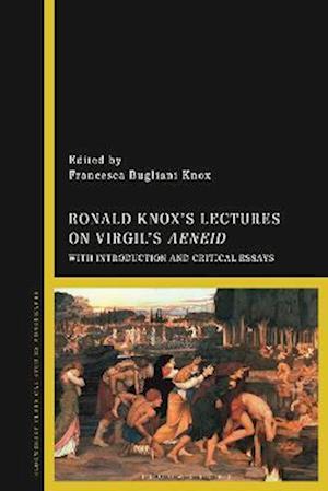 Ronald Knox s Lectures on Virgil s Aeneid