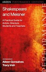 Shakespeare and Meisner: A Practical Guide for Actors, Directors, Students and Teachers 