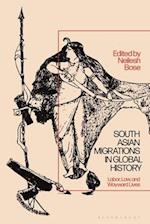 South Asian Migrations in Global History: Labor, Law, and Wayward Lives 